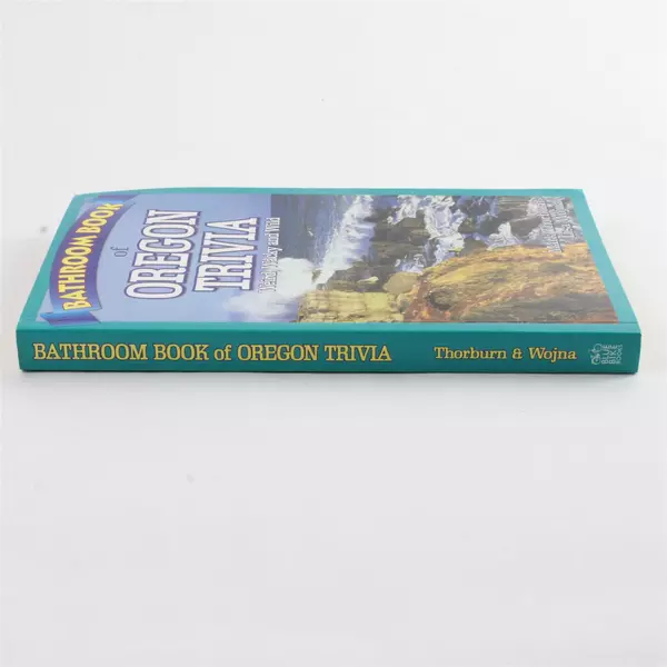 Bathroom Book of Oregon Trivia: Weird, Wacky & Wild Paperback