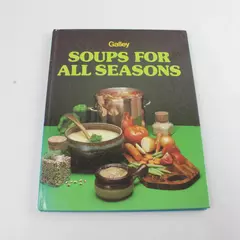 Galley Soups for All Seasons Hardcover Cookbook