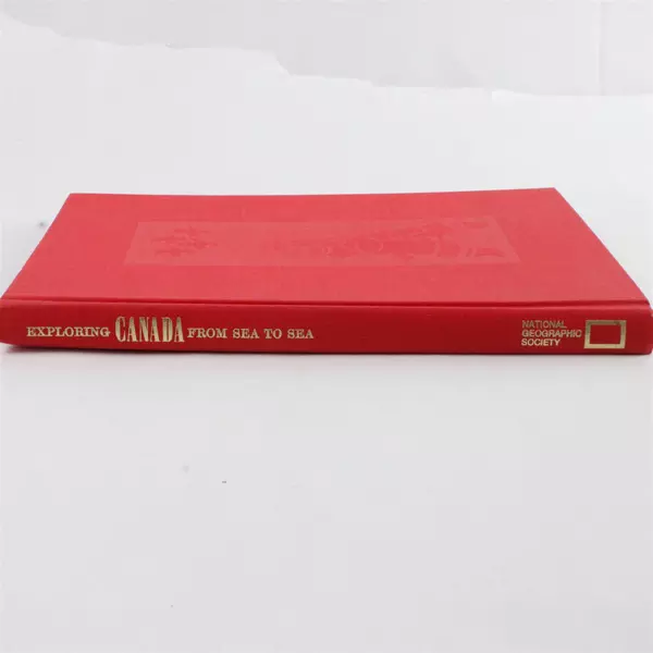 Exploring Canada from Sea to Sea 1967 National Geographic Society Hardcover
