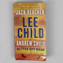 Better Off Dead by Lee Child & Andrew Child 2022 A Jack Reacher Novel PB