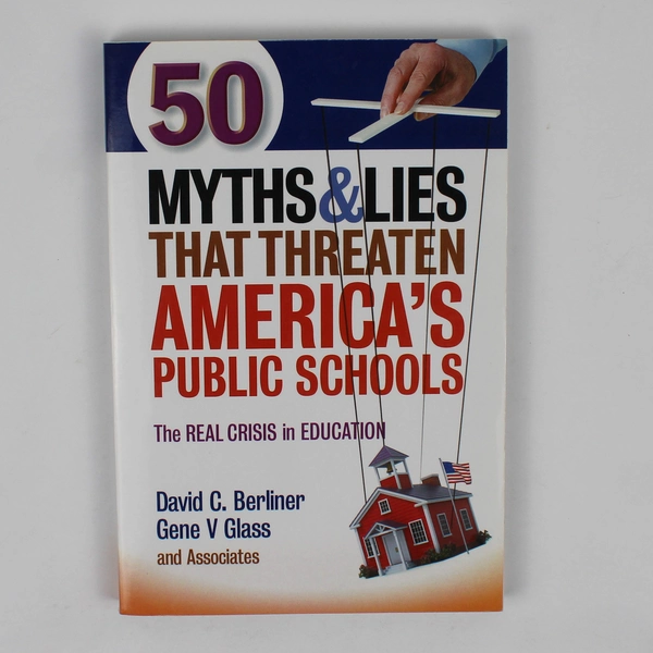 50 Myths & Lies That Threaten America's Public Schools 2014 Paperback