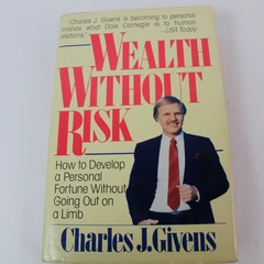 Wealth Without Risk by Charles J. Givens 1988 Hardcover with Dust Jacket