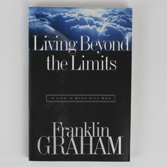 Living Beyond the Limits A Life in Sync With Got Franklin Graham 1998 PB