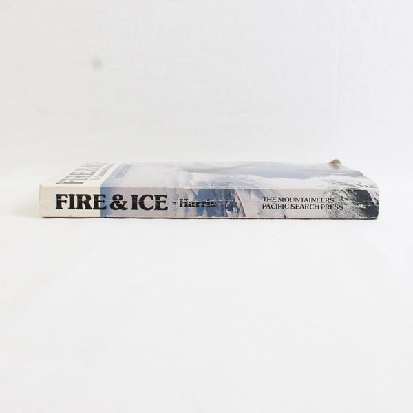 Fire & Ice The Cascade Volcanoes Stephen L Harris 1980