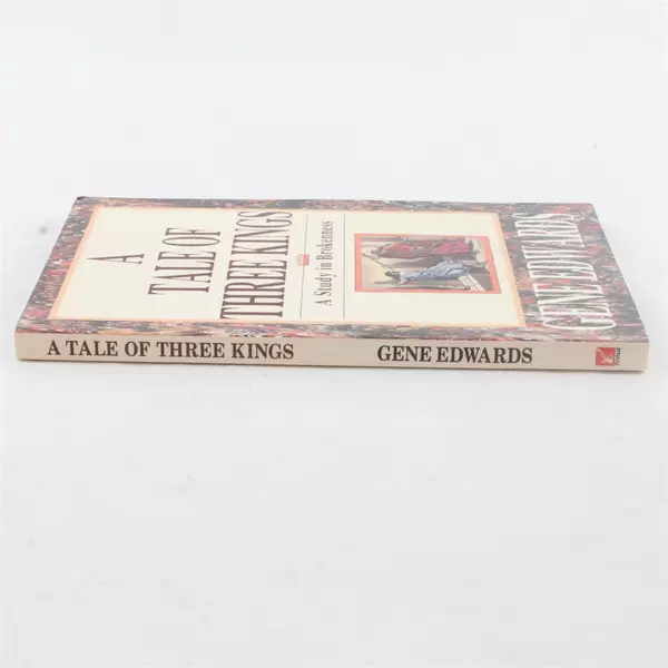 A Tale of Three Kings: A Study in Brokenness Gene Edwards 1992 Paperback