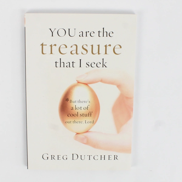 You Are the Treasure That I Seek Greg Dutcher 2011 PB Identifying Idol Worship