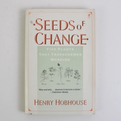 Seeds of Change Five Plants That Transformed Mankind by Henry Hobhouse 1987 PB