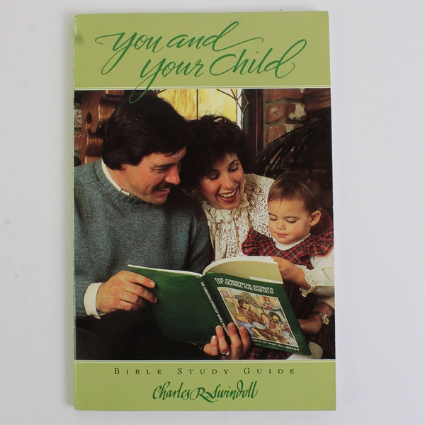 You and Your Child by Charles R Swindoll A Bible Study Guide 1986 Paperback