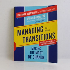 Managing Transitions: Making the Most of Change William Bridges 2009 PB Revised