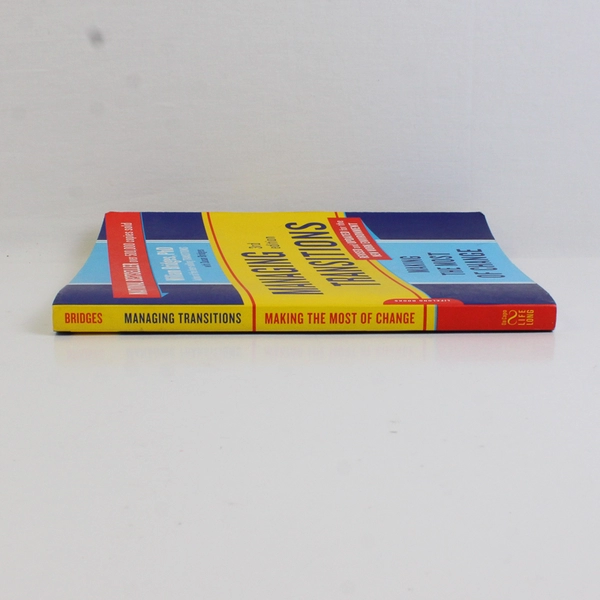 Managing Transitions: Making the Most of Change William Bridges 2009 PB Revised