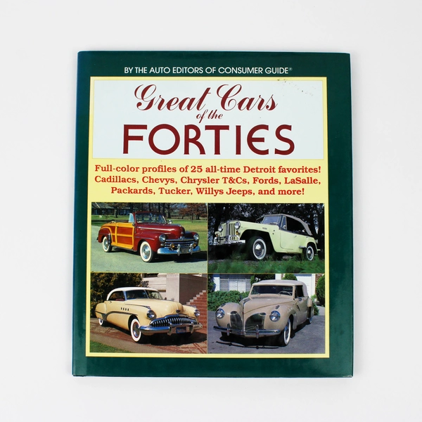 Great Cars Of The Forties The Auto Editors of Consumer Guide 1985 Hardcover DJ