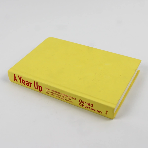 A Year Up by Gerald Chertavian 2012 Hardcover No Dust Jacket For Young Adults