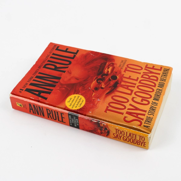 Too Late to Say Goodbye A True Story of Murder and Betrayal By Ann Rule 2007 PB