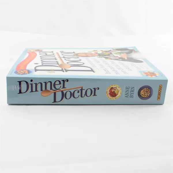 The Dinner Doctor Cookbook by Anne Byrn 230 Fast Fresh Dishes