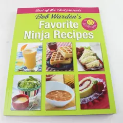 Bob Warden's Favorite Ninja Recipes (Best of the Best Presents)