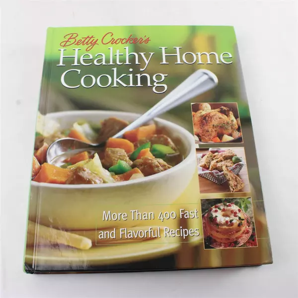 Betty Crocker Healthy Home Cooking Hardcover 400+ Recipes