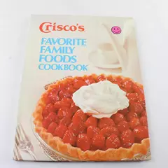 Crisco's Favorite Family Foods Cookbook 1973 Procter & Gamble Hardcover