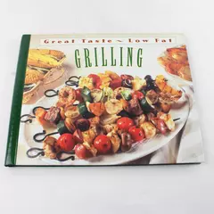 Grilling: Great Taste, Low Fat Cookbook - Healthy Grilling Recipes