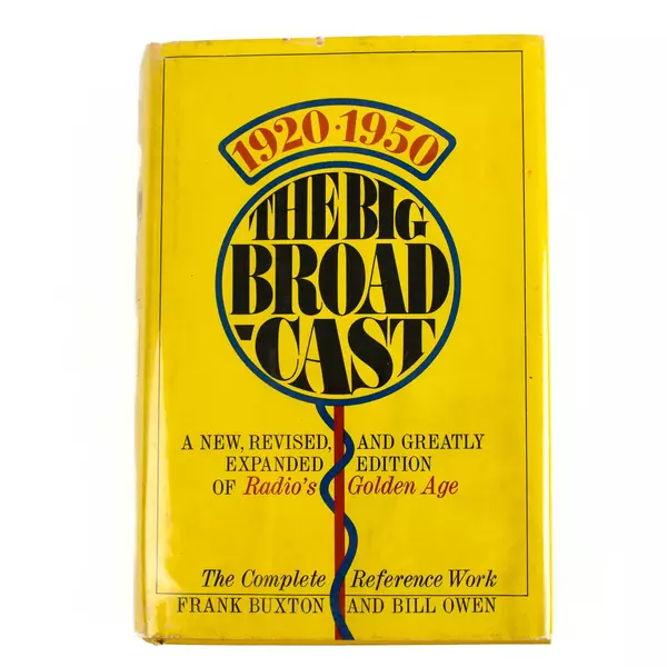The Big Broadcast 1920-1950 by Frank Buxton & Bill Owen 1972 Good