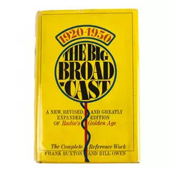 The Big Broadcast 1920-1950 by Frank Buxton & Bill Owen 1972 Good