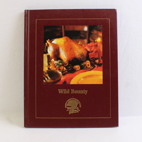 Wild Bounty By Jim & Ann Casada 2000 Hardcover Game Feasts Outdoor Flavors Good