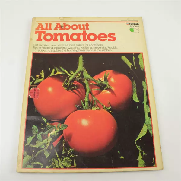 All About Tomatoes Ortho Book Series West Edition Vine to Kitchen - Good
