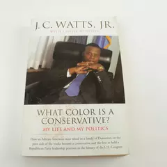 What Color Is a Conservative? My Life & My Politics - J.C. Watts Jr. 2003