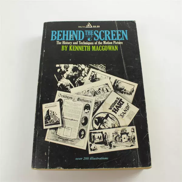 Behind the Screen: The History and Techniques of the Motion Picture by Macgowan 