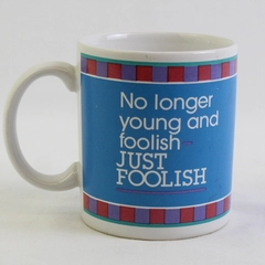 The Golden Club "No Longer Young And Foolish" Ceramic Coffee Mug 4" Tall