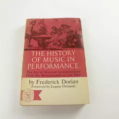 History of Music in Performance Frederick Dorian 1971 Norton Paperback