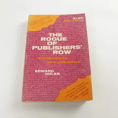 The Rogue of Publishers' Row by Edward Uhlan 25th Ed 1970