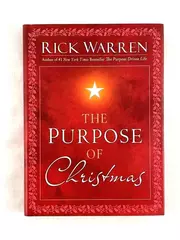 The Purpose of Christmas by Rick Warren 2000 Hardcover with Dust Jacket Seasonal