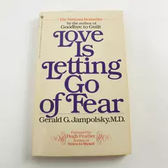 Love Is Letting Go of Fear Gerald G. Jampolsky M.D. 1985 Paperback Good