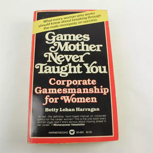 Games Mother Never Taught You Betty Lehan Harragan Vintage 1978 Paperback
