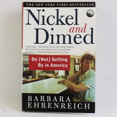 Nickel and Dimed On (Not) Getting By in America Barbara Ehrenreich 2002 PB