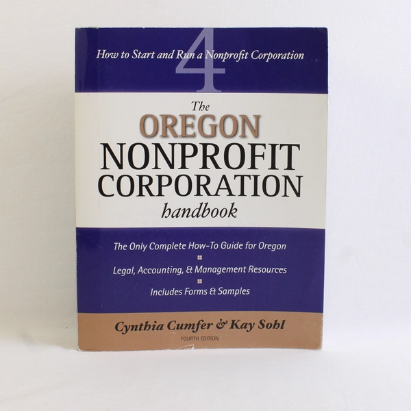 The Oregon Nonprofit Corporation Handbook by Cynthia Cumfer Kay Sohl 4th ED PB