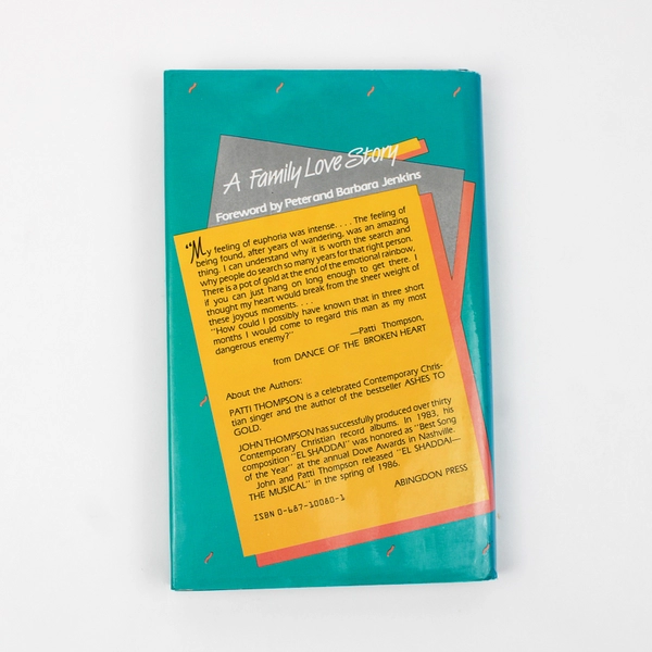 Dance of the Broken Heart A Family Love Story John & Patti Thompson 1986 HC DJ