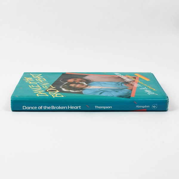 Dance of the Broken Heart A Family Love Story John & Patti Thompson 1986 HC DJ