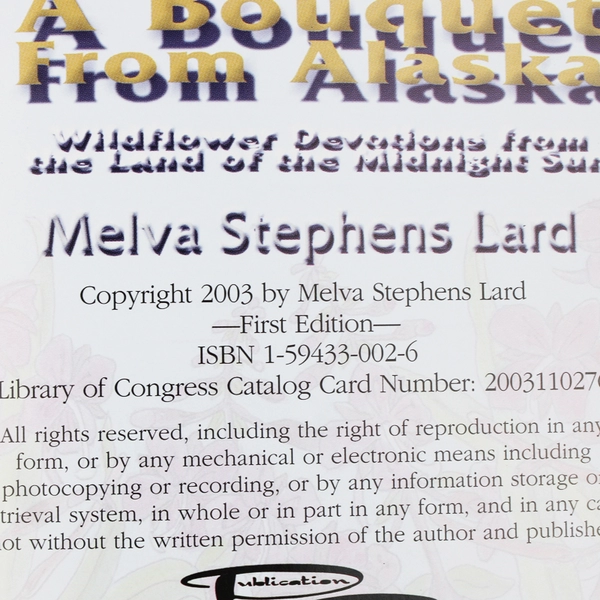 A Bouquet From Alaska Wildflower Devotions by Melva Stephens Lard 2003 HC 1st Ed