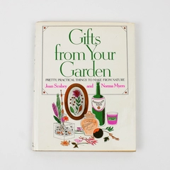 Gifts from Your Garden by Norma Myers & Joan Scobey 1975 Hardcover Dust Jacket