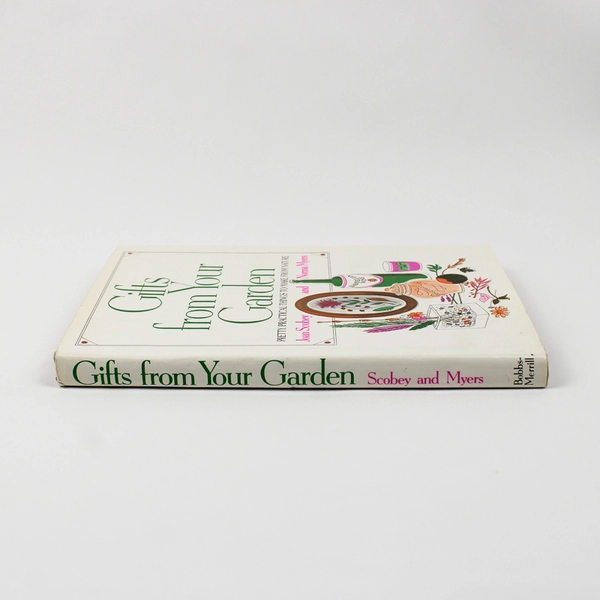 Gifts from Your Garden by Norma Myers & Joan Scobey 1975 Hardcover Dust Jacket