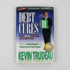 Debt Cures II by Kevin Trudeau 2009 Hardcover Dust Jacket More Debt Secrets
