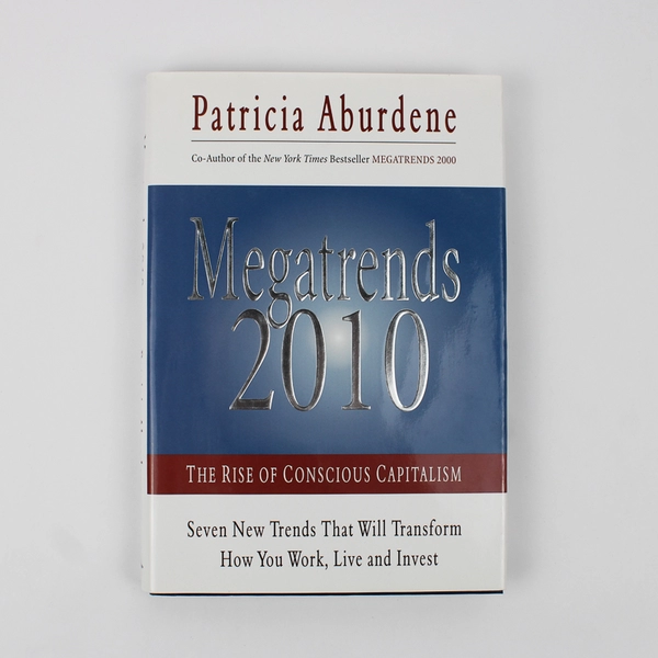 Megatrends 2010 The Rise of Conscious Capitalism Patricia Aburdene 2005 HC DJ