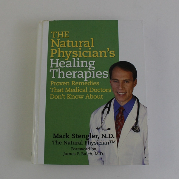 The Natural Physician's Healing Therapies by Mark Stengler 2006 Hardcover