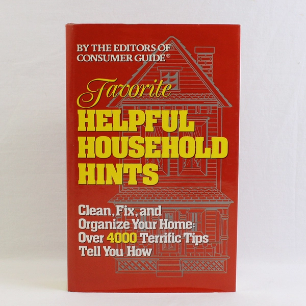 Consumer Guide's Favorite Helpful Household Hints 1986 Hardcover Dust Jacket