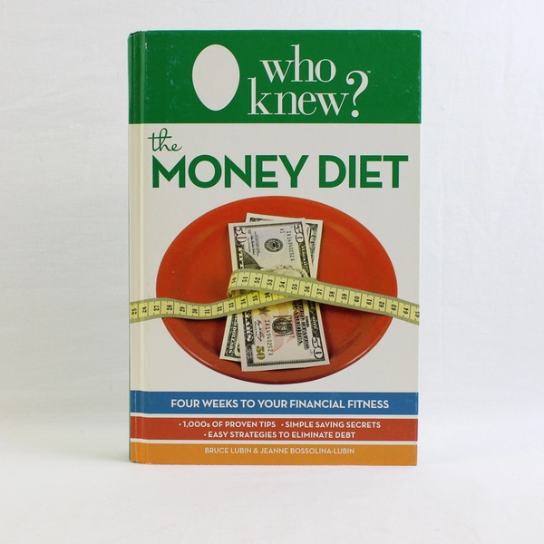 Who Knew? The Money Diet by Bruce & Jeanne Lubin Financial Fitness 2013 HC