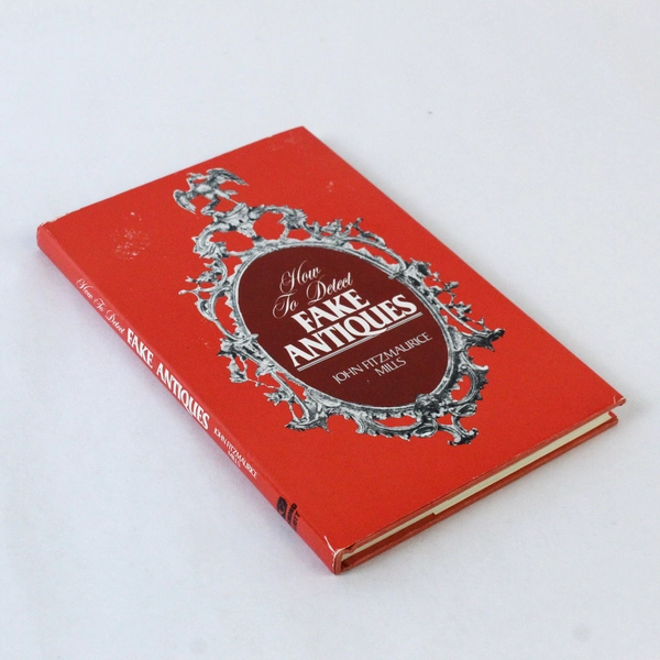 How to Detect Fake Antiques John Fitzmaurice Mills Hardcover 1972 Book