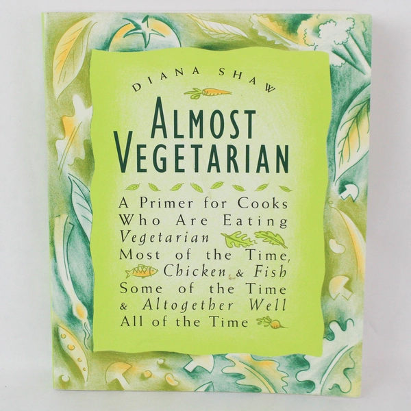 Almost Vegetarian Cookbook by Diana Shaw 1994 - Good Condition