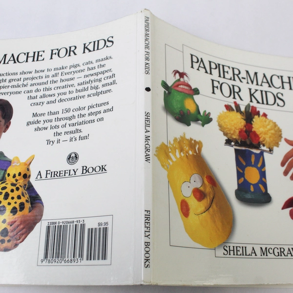 Papier Mache for Kids by Sheila McGraw 1991, Creative Fun Projects