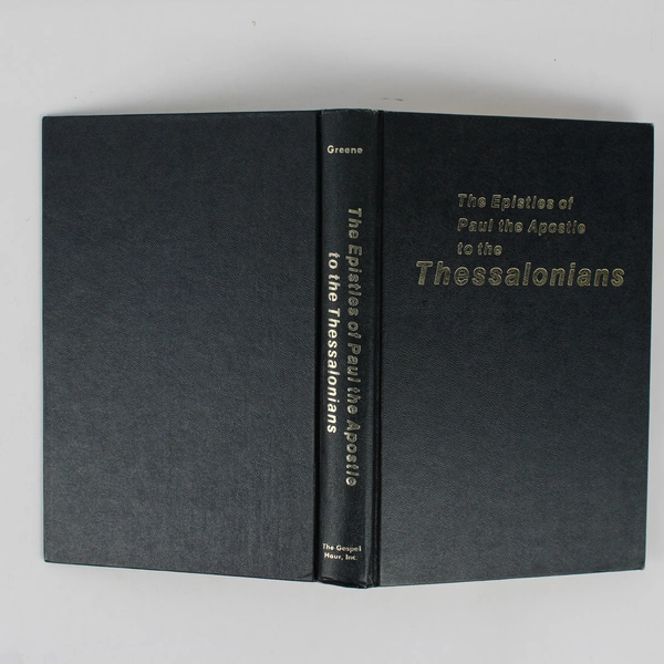 The Epistles of Paul the Apostle to the Thessalonians by Oliver B Greene 1972 HC